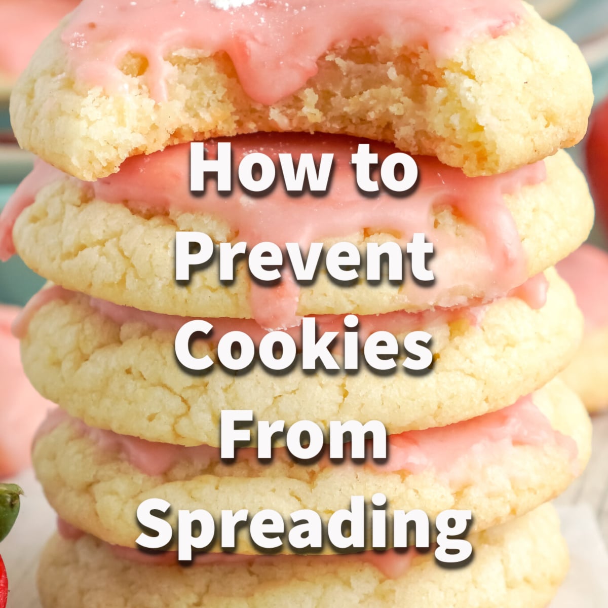 How to Prevent Cookies From Spreading Too Much